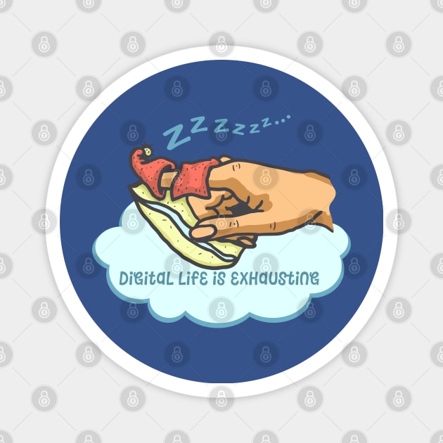 Digital Life Is Exhausting - Sleeping Finger Magnet by Jitterfly